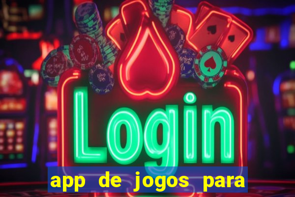 app de jogos para ganhar dinheiro de verdade