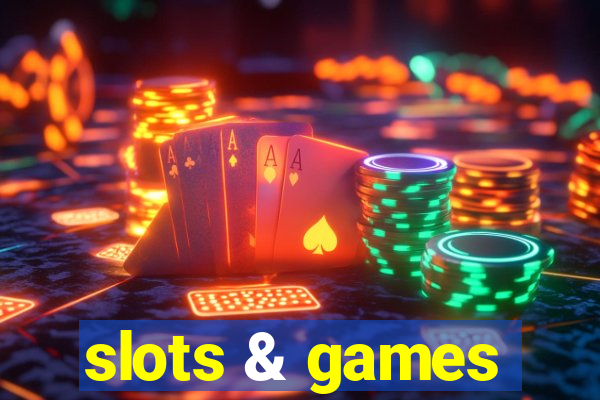 slots & games