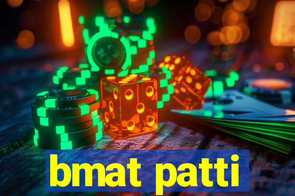 bmat patti