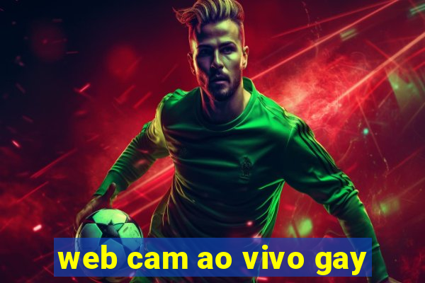 web cam ao vivo gay