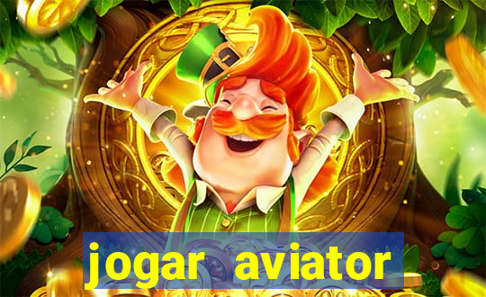 jogar aviator online gr谩tis