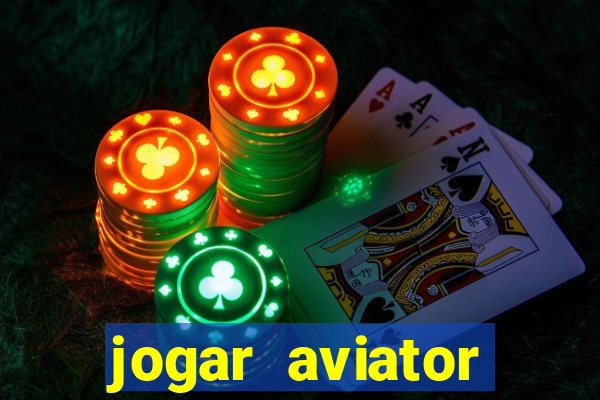 jogar aviator online gr谩tis