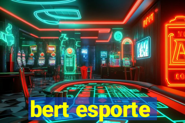 bert esporte