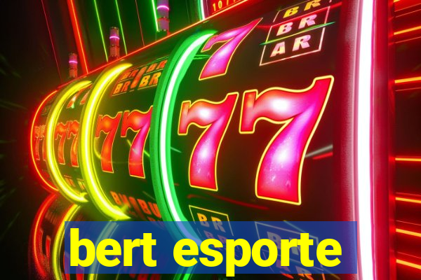 bert esporte