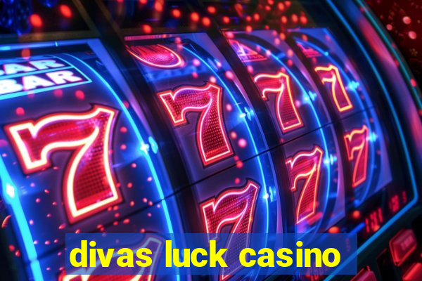 divas luck casino