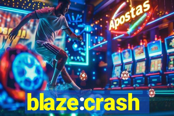 blaze:crash