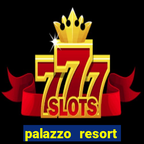 palazzo resort hotel casino las vegas