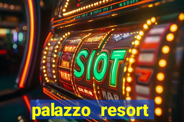 palazzo resort hotel casino las vegas