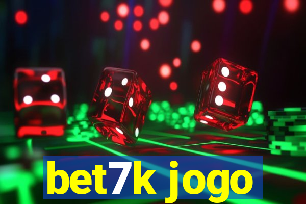 bet7k jogo