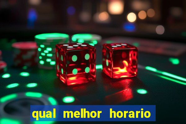 qual melhor horario para jogar tiger fortune