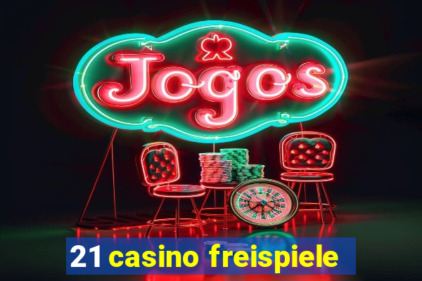 21 casino freispiele