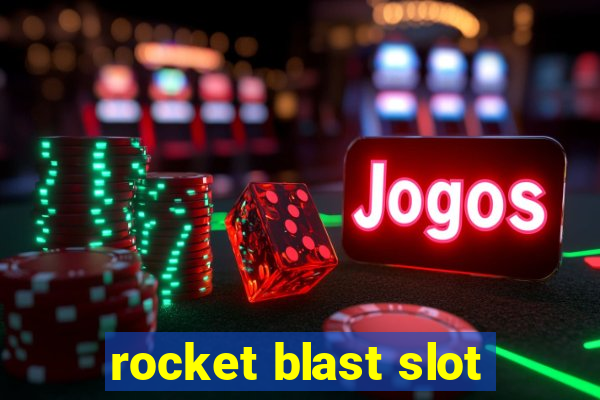 rocket blast slot