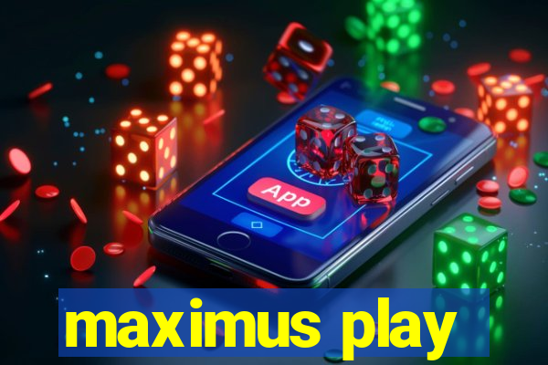 maximus play