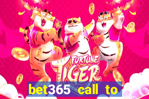 bet365 call to place a bet