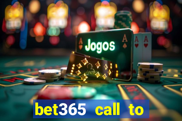 bet365 call to place a bet