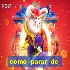 como parar de jogar cassino online