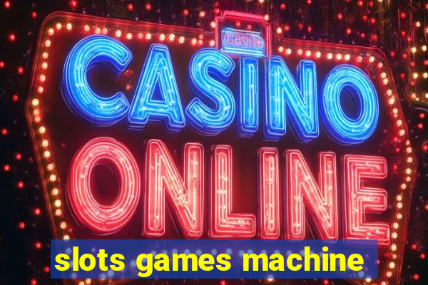 slots games machine