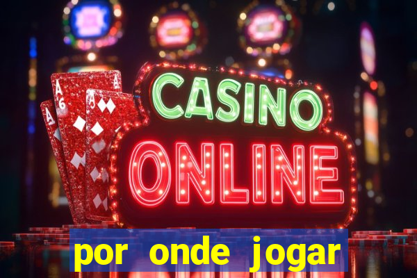 por onde jogar fortune tiger