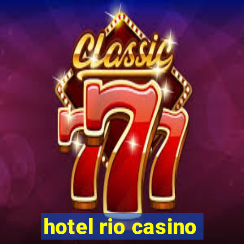 hotel rio casino