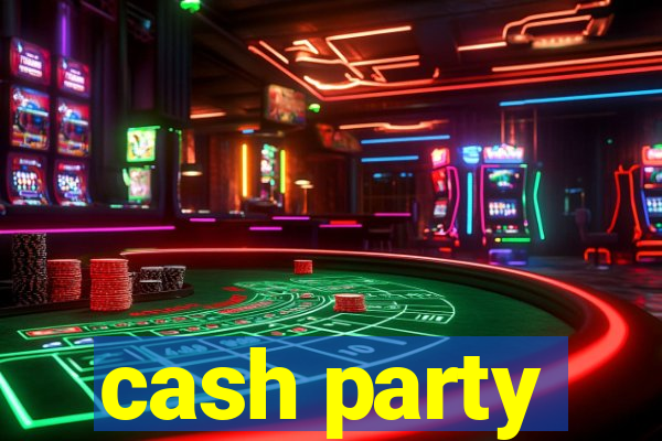 cash party