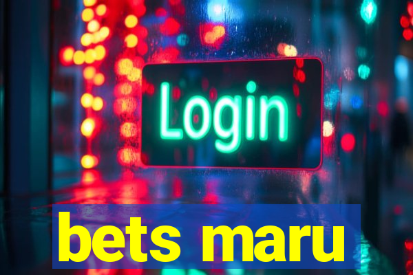 bets maru