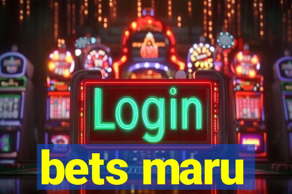 bets maru