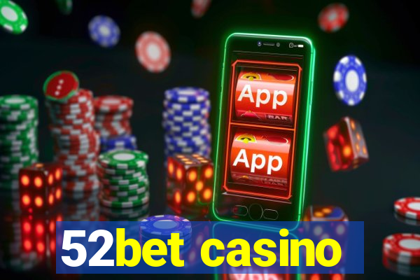 52bet casino