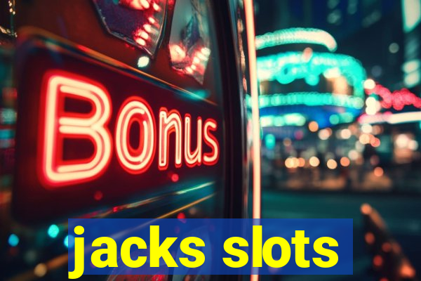 jacks slots