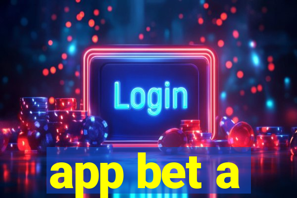 app bet a