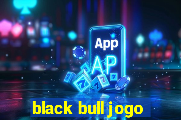 black bull jogo