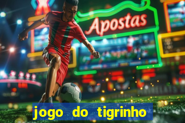 jogo do tigrinho como baixar