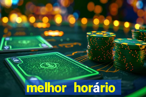 melhor horário para jogar fortune tiger no sabado