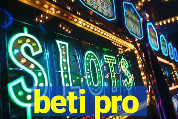 beti pro