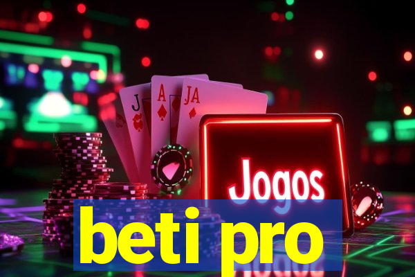 beti pro