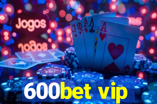 600bet vip