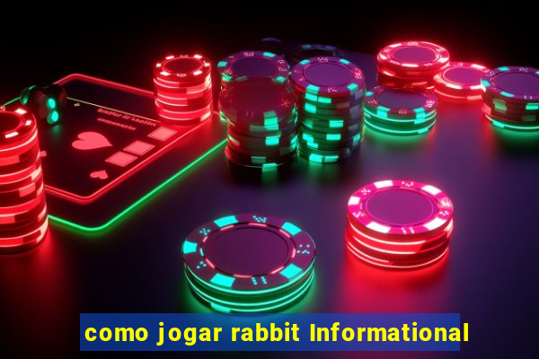 como jogar rabbit Informational