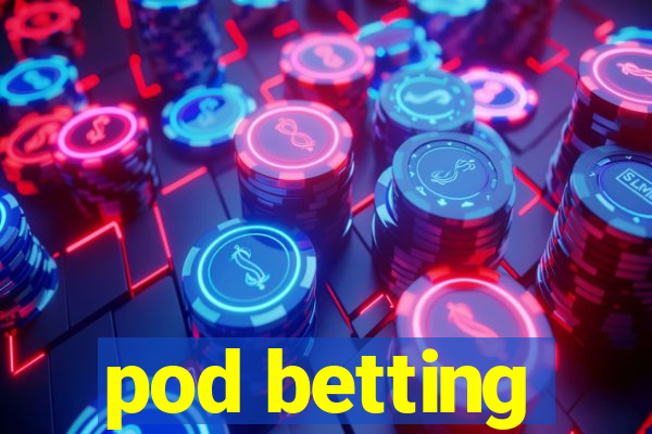 pod betting