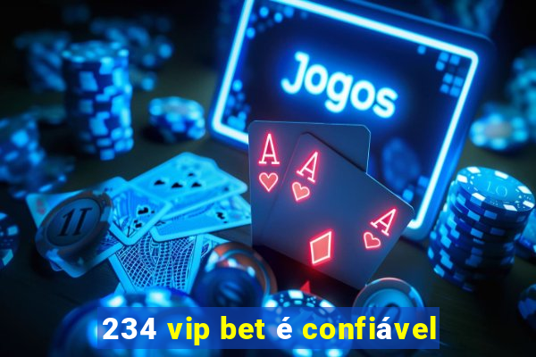 234 vip bet é confiável