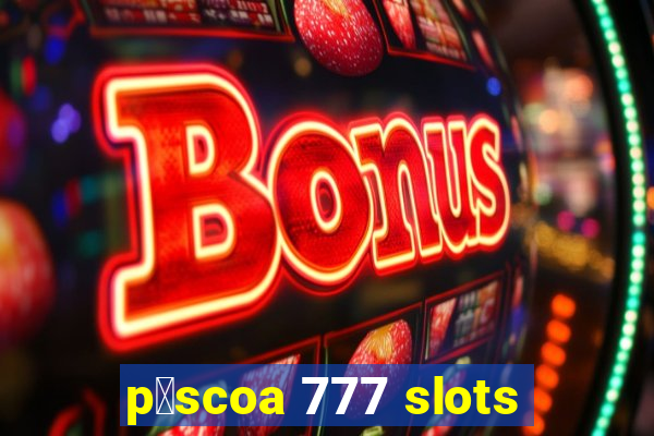 p谩scoa 777 slots