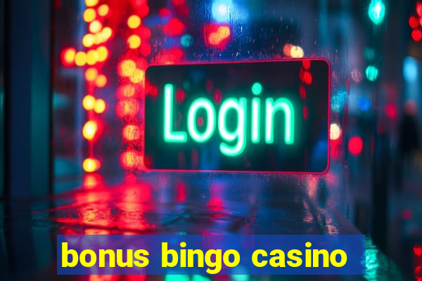 bonus bingo casino