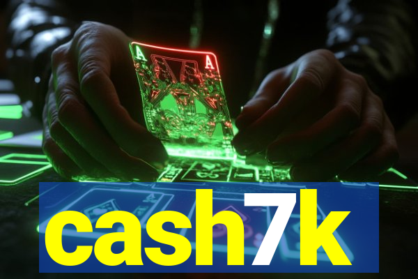 cash7k