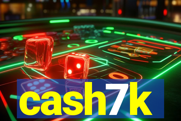 cash7k