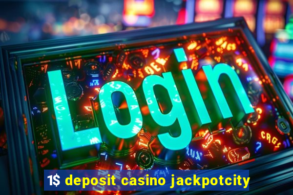 1$ deposit casino jackpotcity