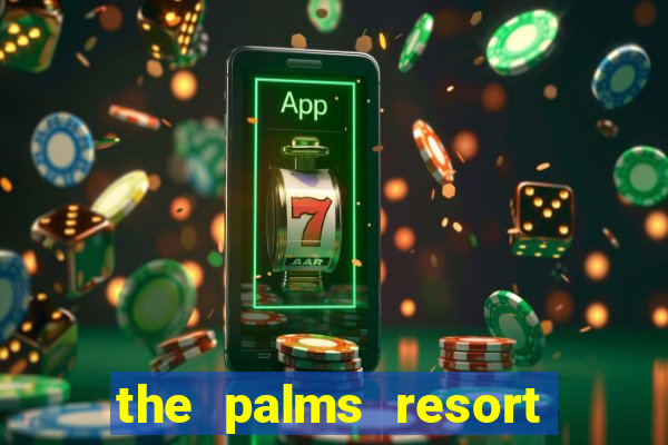 the palms resort and casino