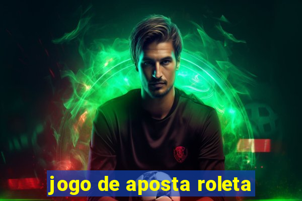 jogo de aposta roleta