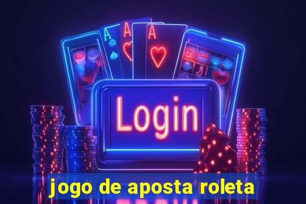 jogo de aposta roleta