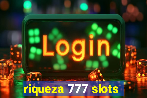 riqueza 777 slots