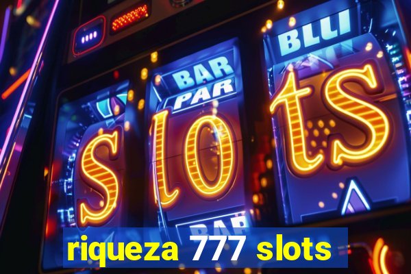 riqueza 777 slots