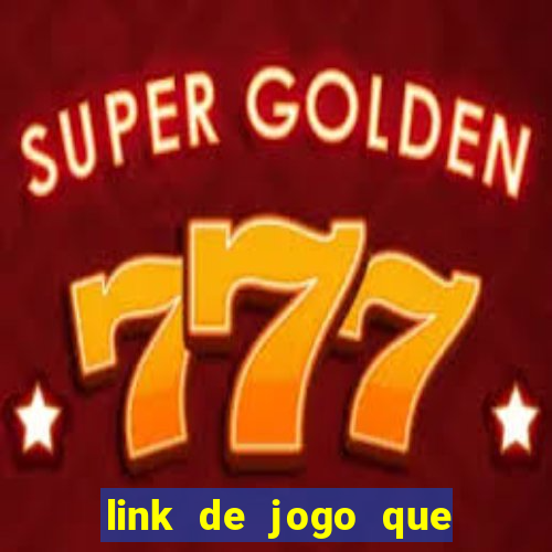 link de jogo que dá dinheiro