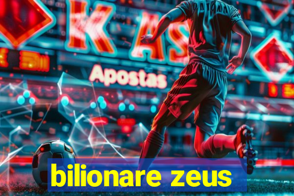 bilionare zeus